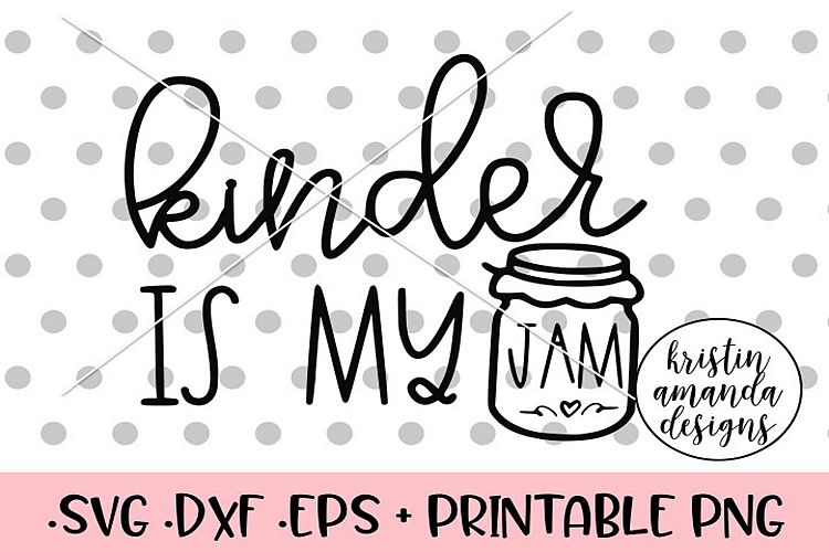 Kinder is My Jam Teacher School SVG DXF SVG DXF EPS PNG