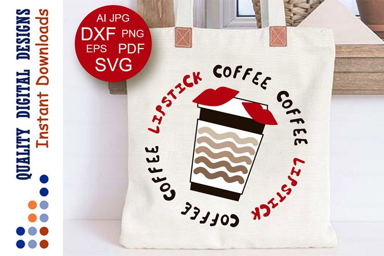 Coffee lipstick Svg Mom life svg Coffee svg Latte svg
