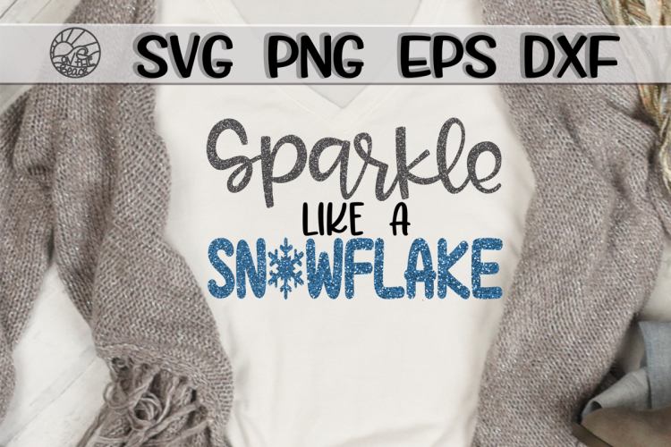 Download Free Svgs Download Sparkle Like A Snowflake Glitter Svg Png Eps Dxf Free Design Resources