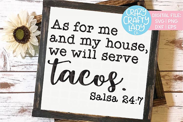 As for Me and My House Serve Tacos SVG DXF EPS PNG Cut File