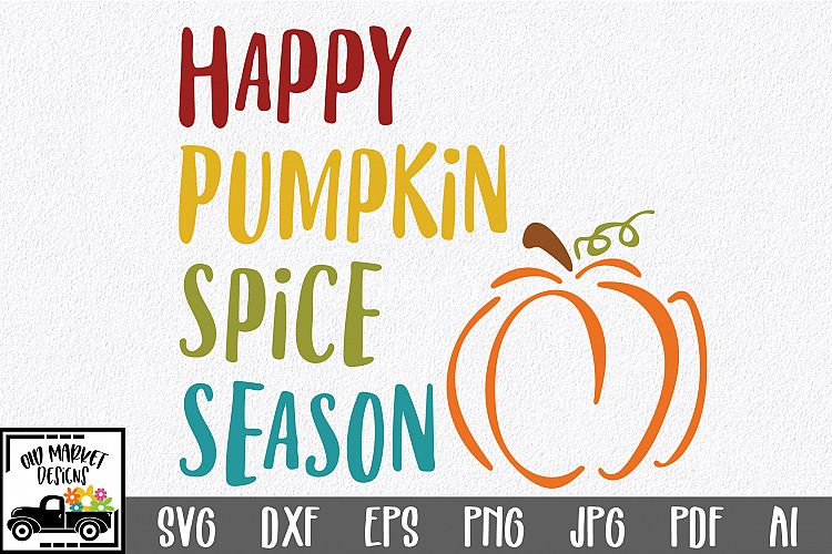 Happy Pumpkin Spice Season SVG - Fall SVG Cut File - DXF EPS