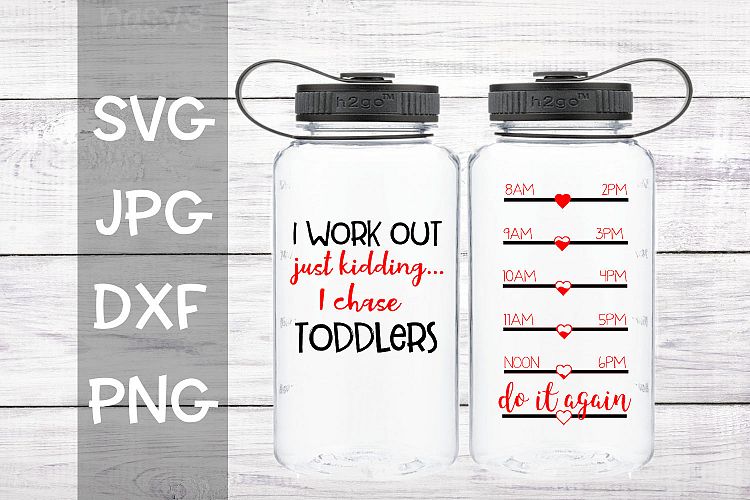 I workout Just kidding I chase toddlers, Water, Tracker, SVG