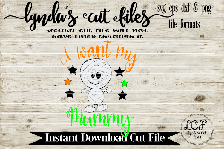 I want my Mummy//Halloween//SVG/EPS/DXF