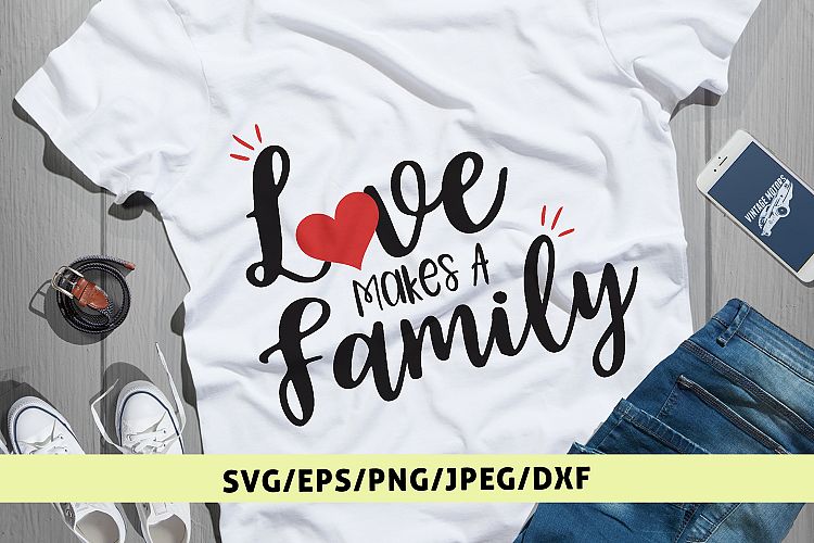 Love Makes A Family - Weddings SVG EPS DXF PNG Cutting Files
