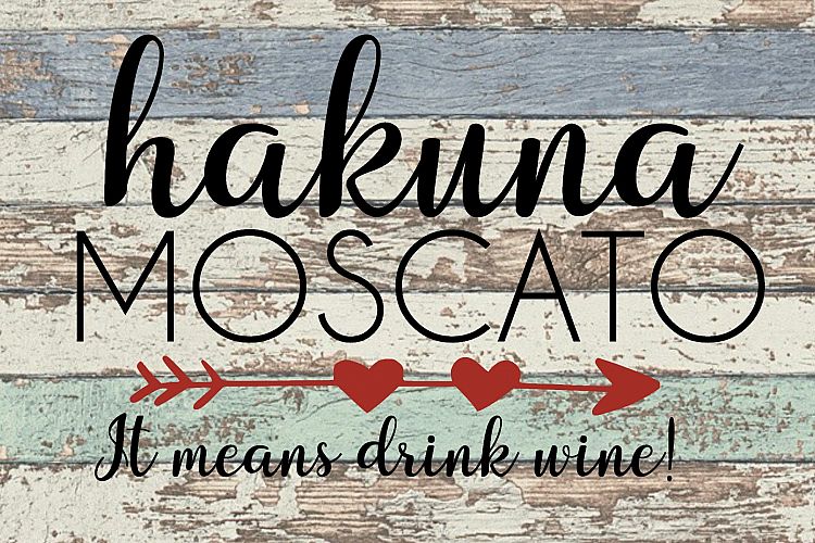 Hakuna Moscato it Means Drink Wine SVG