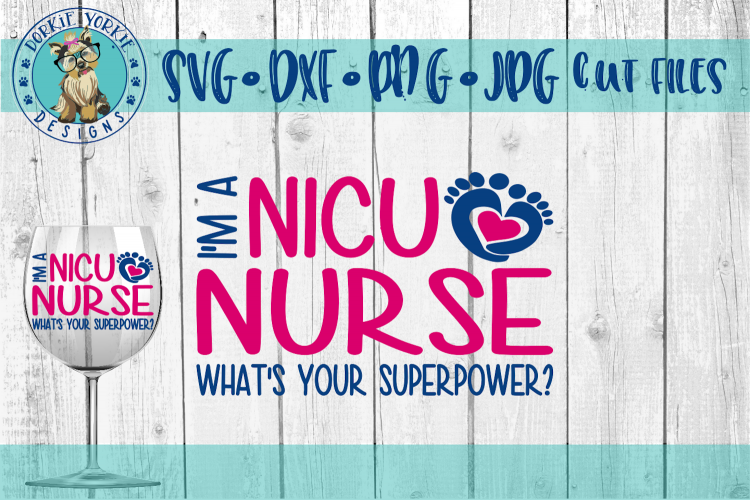 Im a NICU Nurse what is your superpower - SVG Cut File