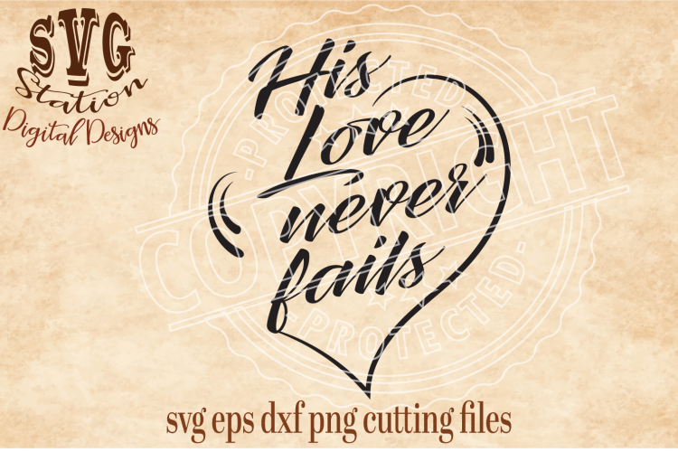 His Love Never Fails Cut File