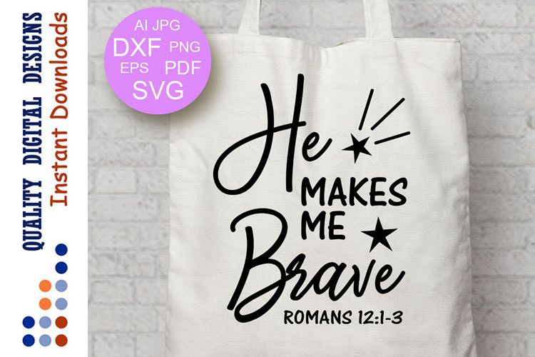He Makes Me Brave svg Religious Svg file saying Christian