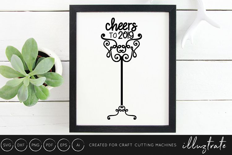 Cheers to 2019 - New Year 2019 SVG Cut Files
