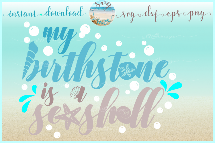 My Birthstone Is A Seashell Quote SVG DXF EPS PNG Files