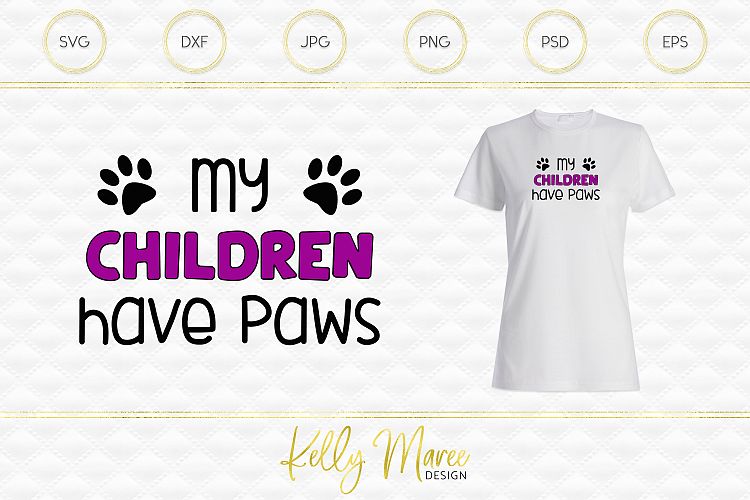 My Children Have Paws SVG File | Dog SVG