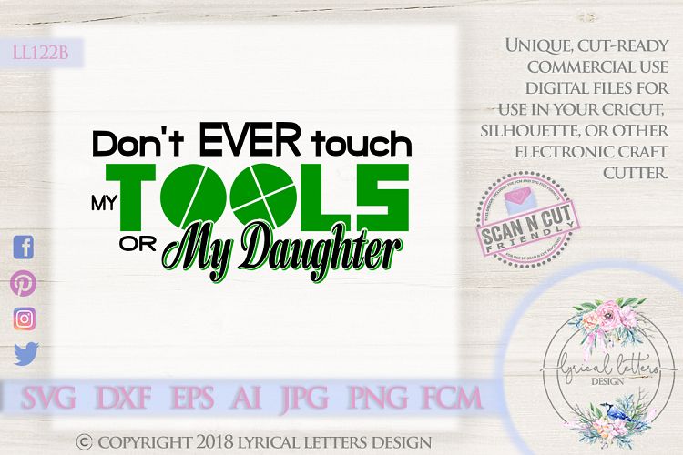Dont Touch My Tools or My Daughter SVG LL122B