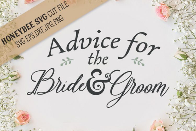Advice For The Bride And Groom SVG Cut File