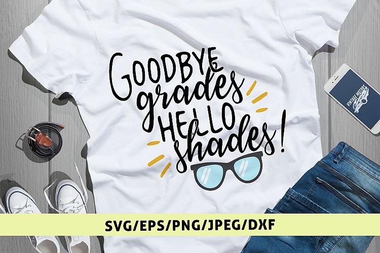 Good Grades Hello Shades - Summer SVG EPS DXF PNG Cut Files