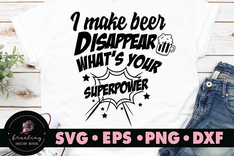 Download Fathers day I make beer disappear what's your superpower SVG