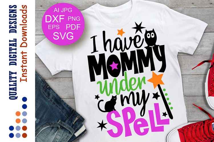Halloween SVG I have Mommy under my spell svg Hocus Pocus