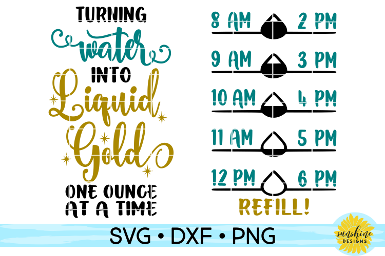 TURNING WATER INTO LIQUID GOLD - WATER INTAKE TRACKER SVG