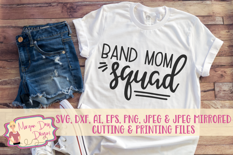 Band Mom Squad SVG, DXF, AI, EPS, PNG, JPEG