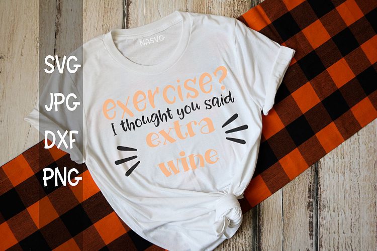 Exercise? I thought you said extra wine, Fitness, Gym, SVG