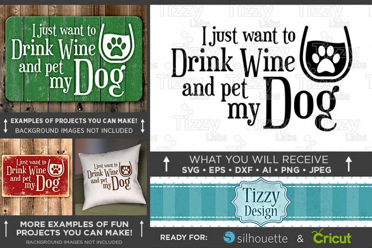 I Just Want To Drink Wine And Pet My Dog SVG File - 813