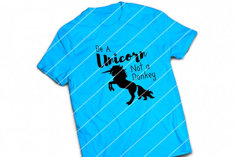 Be A Unicorn Not A Donkey