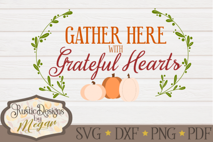 gather svg, gather here svg, grateful svg, dxf, fall svg