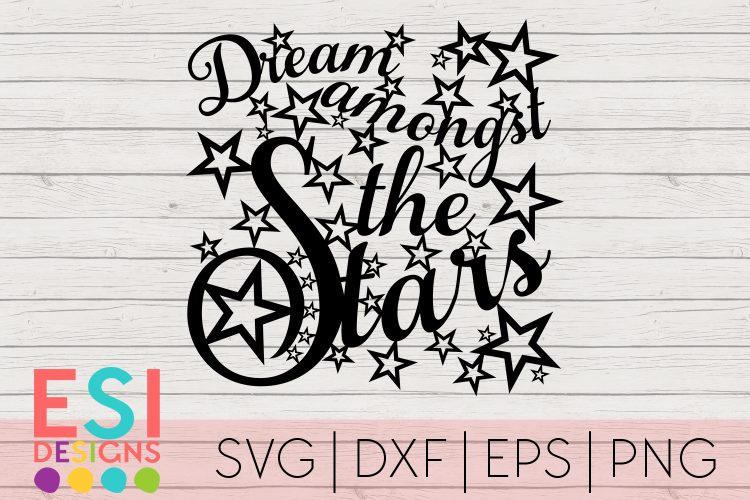 Dream amongst the Stars | SVG, DXF, EPS   PNG