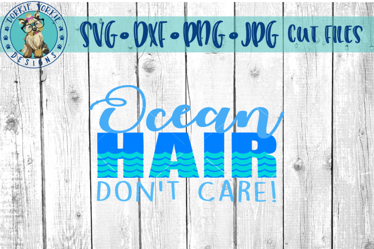 Ocean Hair Dont Care -  SVG cut file