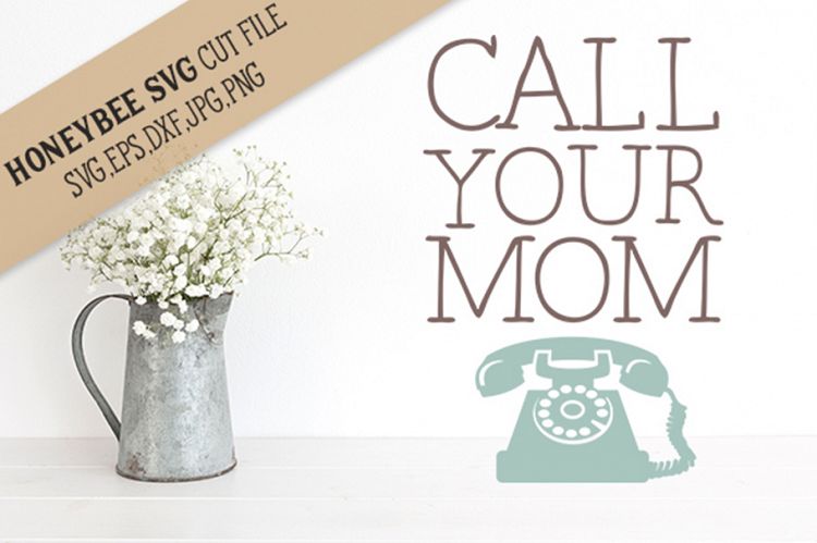 Call Your Mom SVG Cut File