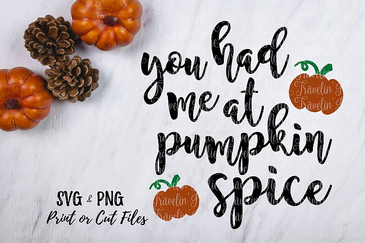 You Had Me At Pumpkin Spice Latte SVG Fall Coffee Cut File