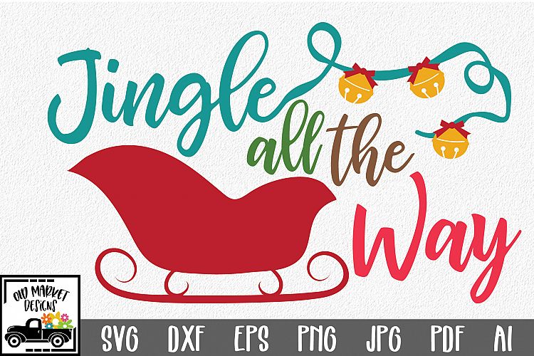 Jingle all the Way - Christmas SVG Cut File - DXF PNG EPS