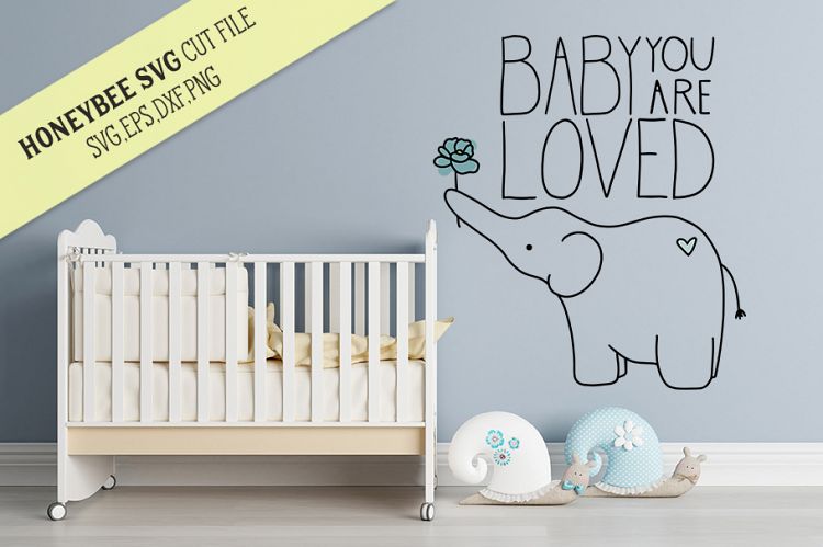 Baby You Are Loved Elephant SVG Cut file