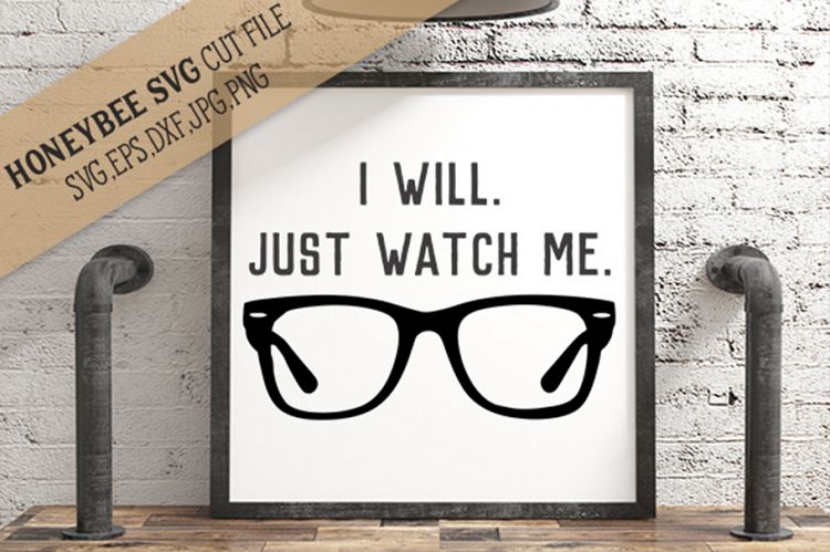 I Will Just Watch Me SVG Cut File