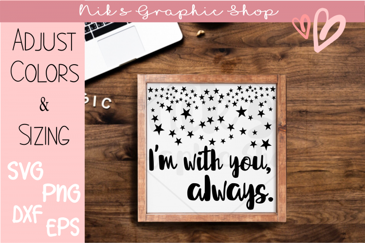 Im With you svg, Stars Svg, In Memory Svg, Love Svg