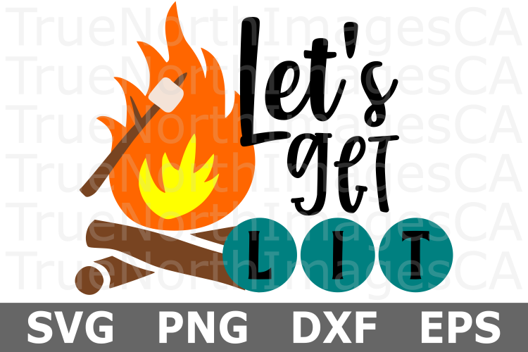 Download Let's Get Lit - A Camping SVG File (264664) | Cut Files ...