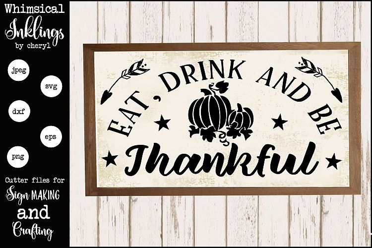 Eat Drink And Be Thankful SVG