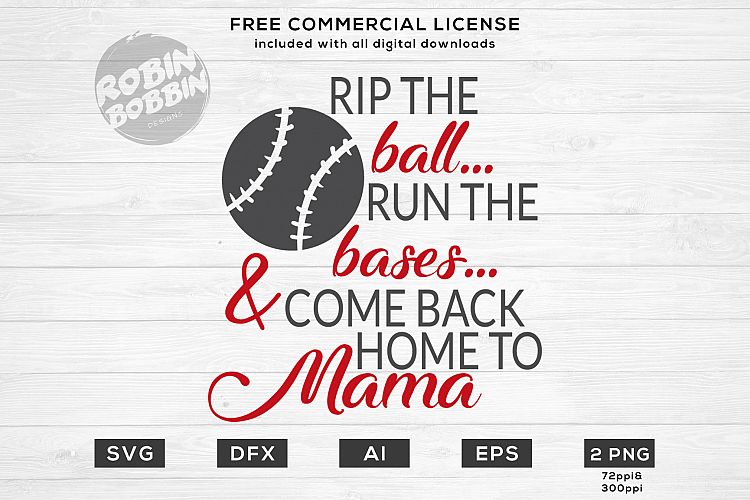 Rip The Ball, Run The Bases, And Come Back To Mama - Design for T-Shirt, Hoodies, Mugs and more