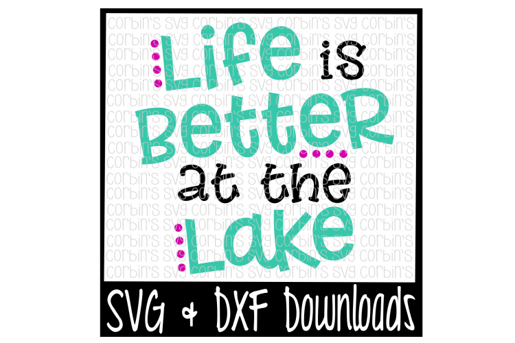 Life Is Better At The Lake