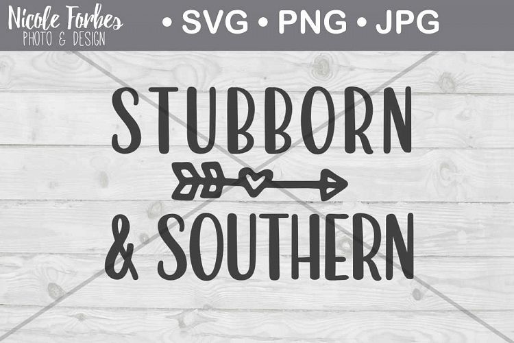 Southern & Stubborn SVG Cut File
