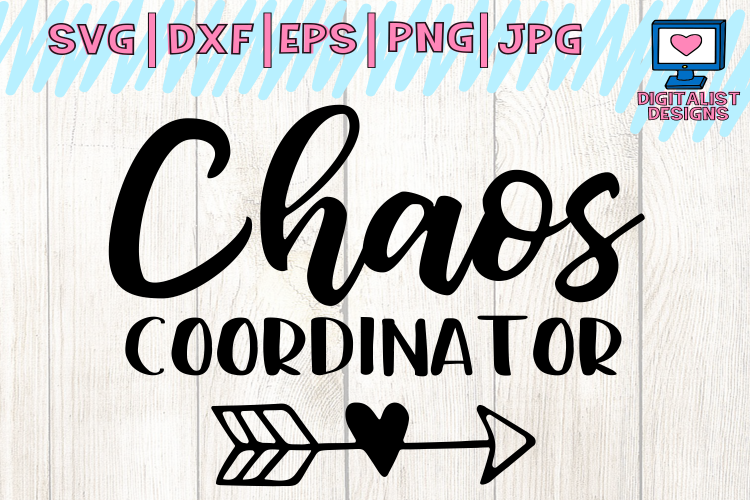chaos coordinator svg, teacher svg, mom svg, printable, arrow svg, mom shirt, teacher shirt, svg for cricut design space, silhouette