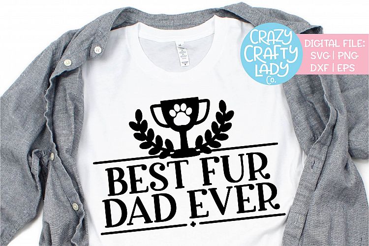 Download Best Fur Dad Ever Pet Owner Dog Cat SVG DXF EPS PNG Cut File