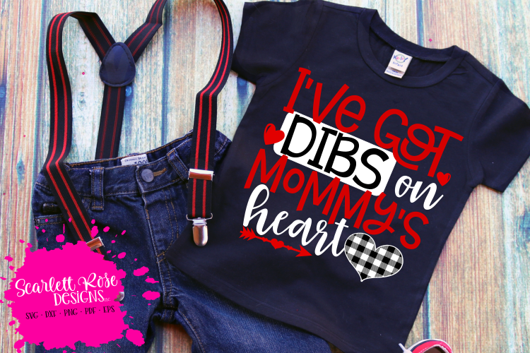 Ive Got Dibs on Mommys Heart SVG