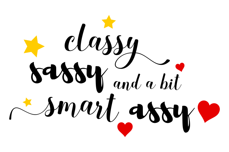 Classy sassy and a bit smart assy svg