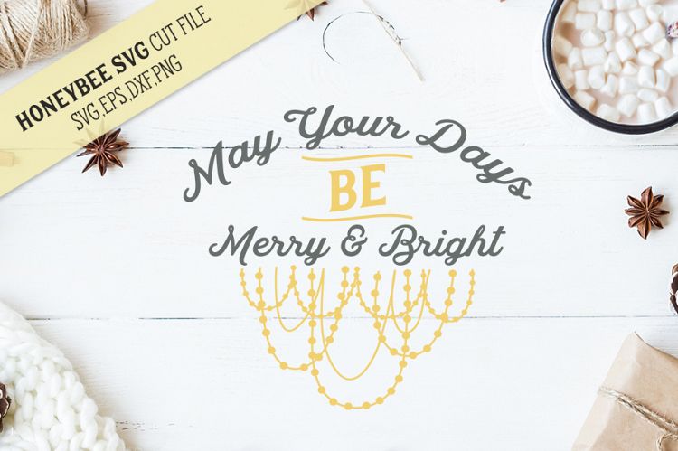 May Your Days Be Merry And Bright SVG Cut File