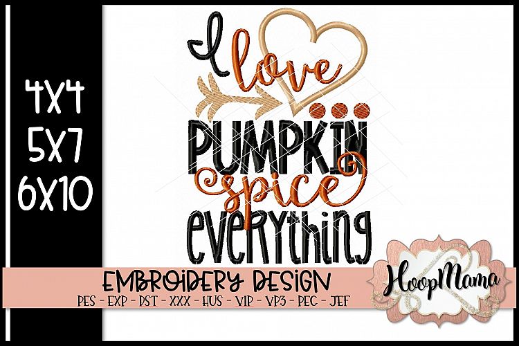 I Love Pumpkin Spice Everything - Thanksgiving Embroi