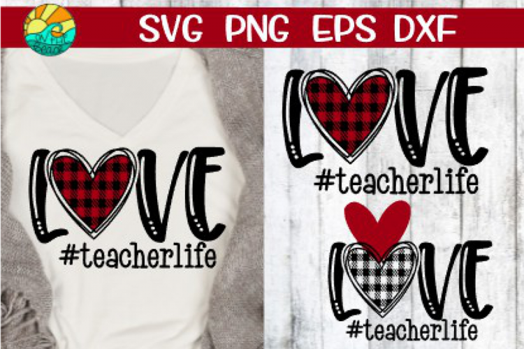 Download Free Svgs Download Love Teacher Life Buffalo Plaid Svg Png Dxf Eps Free Design Resources