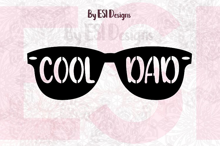 Download Father's Day Cool Dad Sunglasses Design | SVG, DXF, EPS & PNG (98059) | SVGs | Design Bundles