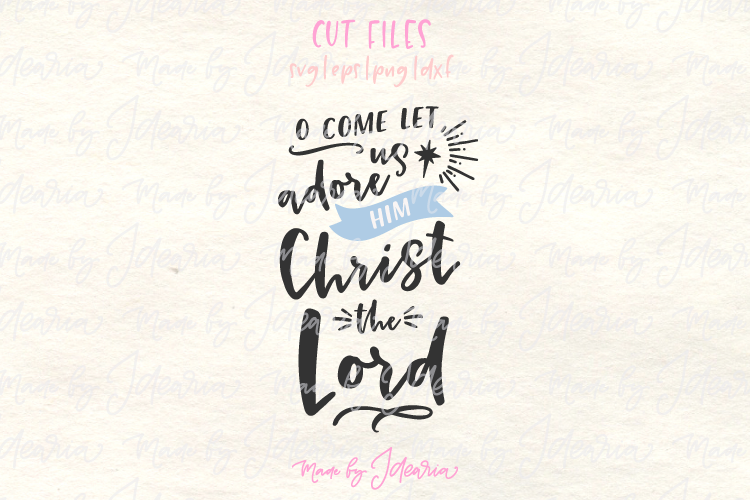 O come let us adore him svg, svg nativity, merry christ mas