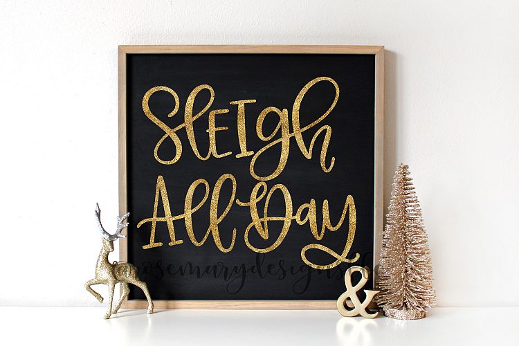 Sleigh All Day - Hand Lettered SVG