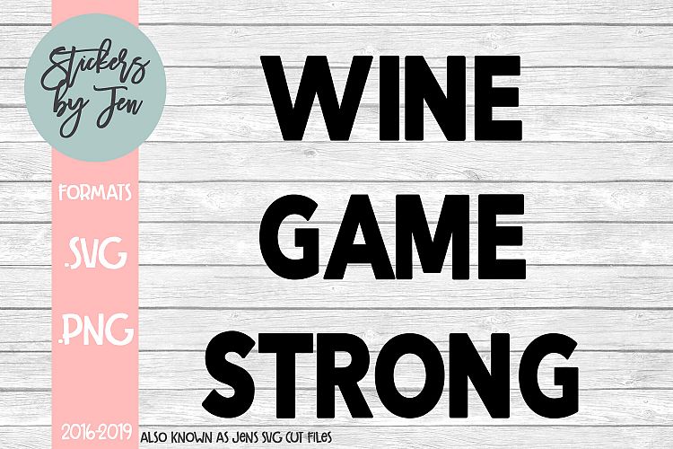 Wine Game Strong SVG Cut File